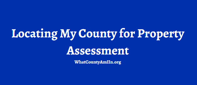 Locating My County for Property Assessment